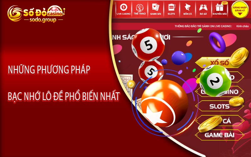 Những phương pháp bạc nhớ lô đề phổ biến nhất